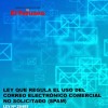 Law that Regulates the Use of Unsolicited Commercial Email (SPAM)