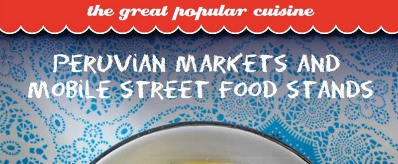 Peruvian Markets and Street Food Stands - Mercados y Carretillas del Peru