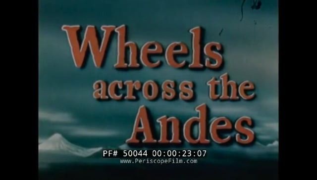 Wheels Across the Andes - 1947
